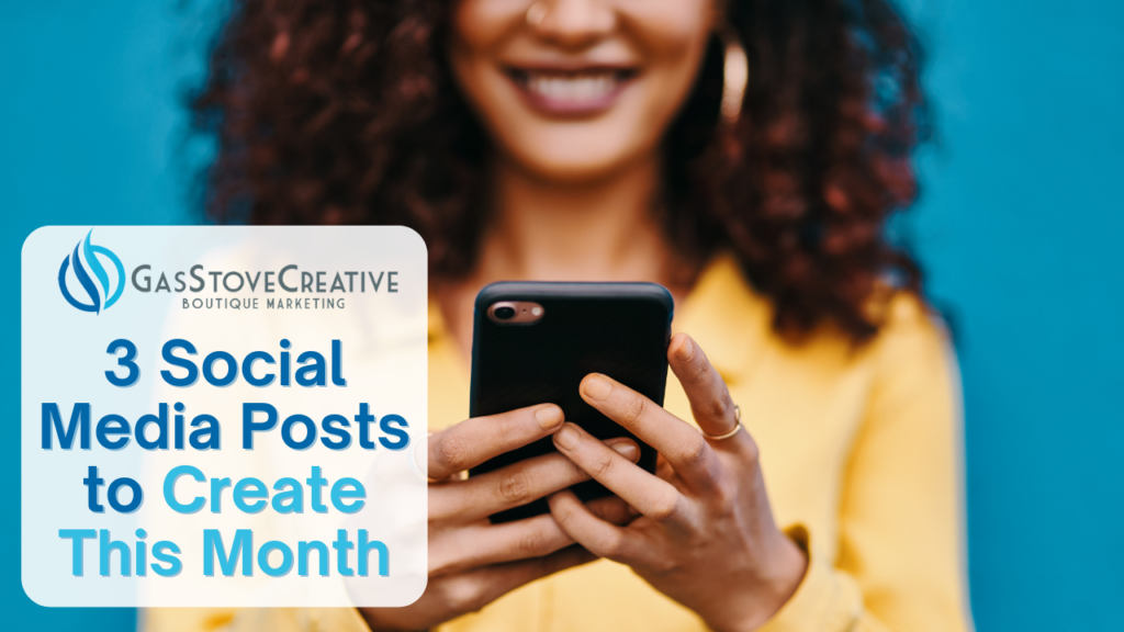 3 Social Media Posts to Create This Month