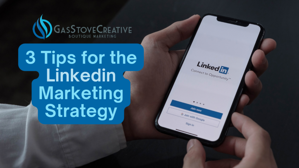 3 Tips for Your Linkedin Marketing Strategy