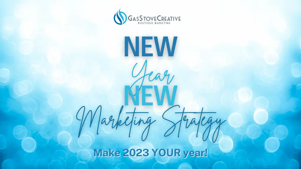 Glittering blue background with the text Gas Stove Creative Boutique Marketing New Year New Marketing Strategy. Make 2023 your year!