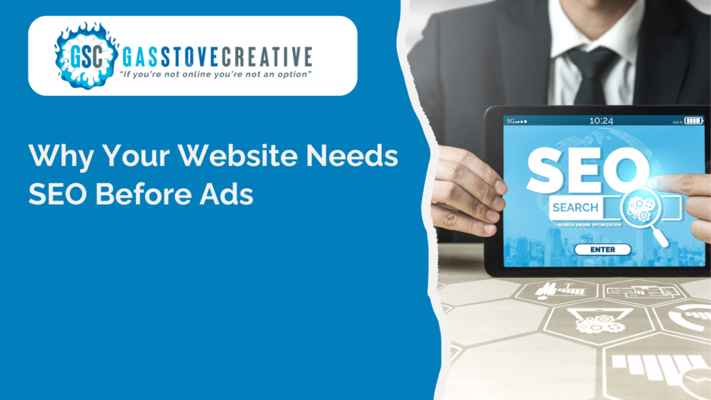 Website Needs SEO Before You Spend Money on Ads