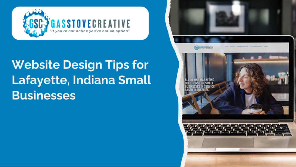 Website Design Tips for Lafayette, Indiana Small Businesses