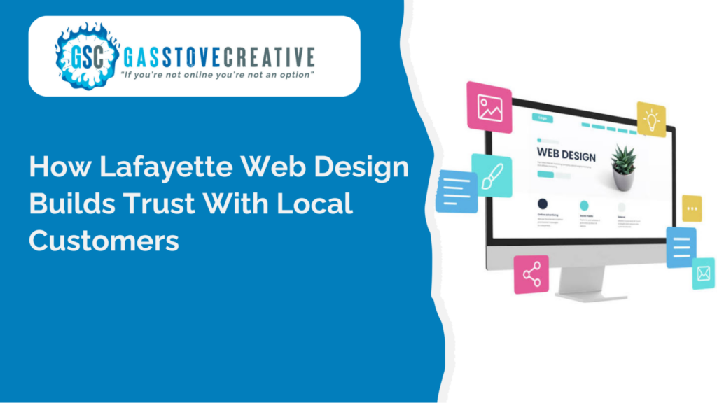 Professional Lafayette Web Design Builds Trust with Local Customers
