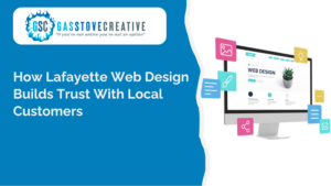 Professional Lafayette Web Design Builds Trust with Local Customers