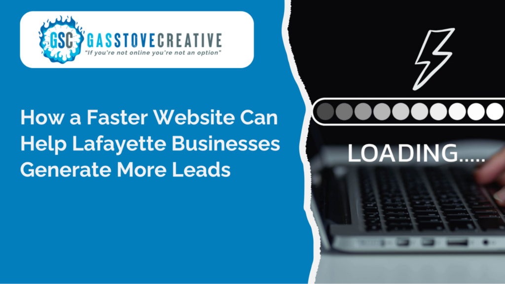 How a Faster Website Can Help Lafayette Businesses Generate More Leads