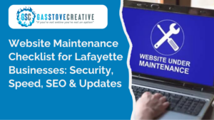 Website Maintenance Checklist for Lafayette Businesses